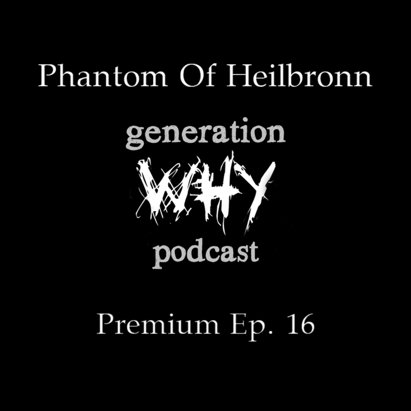 Premium Episode - Phantom Of Heilbronn