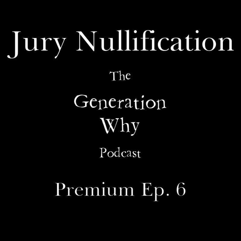 Premium Episode - Jury Nullification
