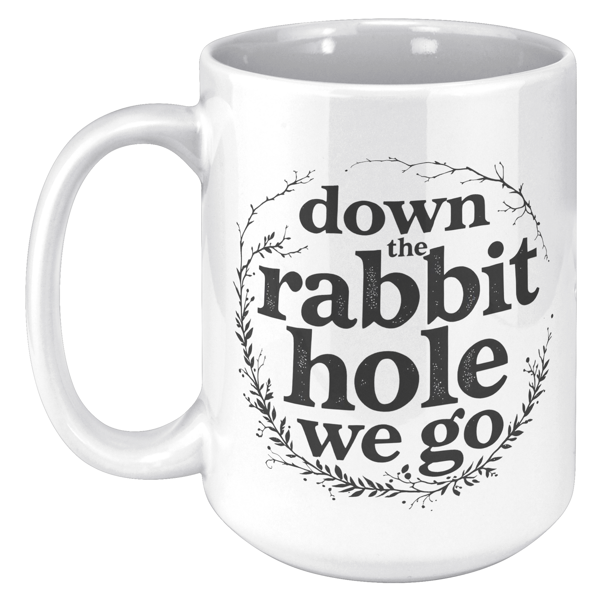 Down_the_Rabbit_Hole_15_oz_Mug_15oz_White_LH_Mockup.png_15373676