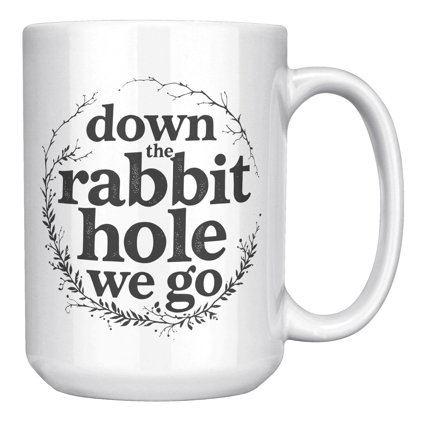 Down_the_Rabbit_Hole_15_oz_Mug_15oz_White_RH_Mockup.png_15373678