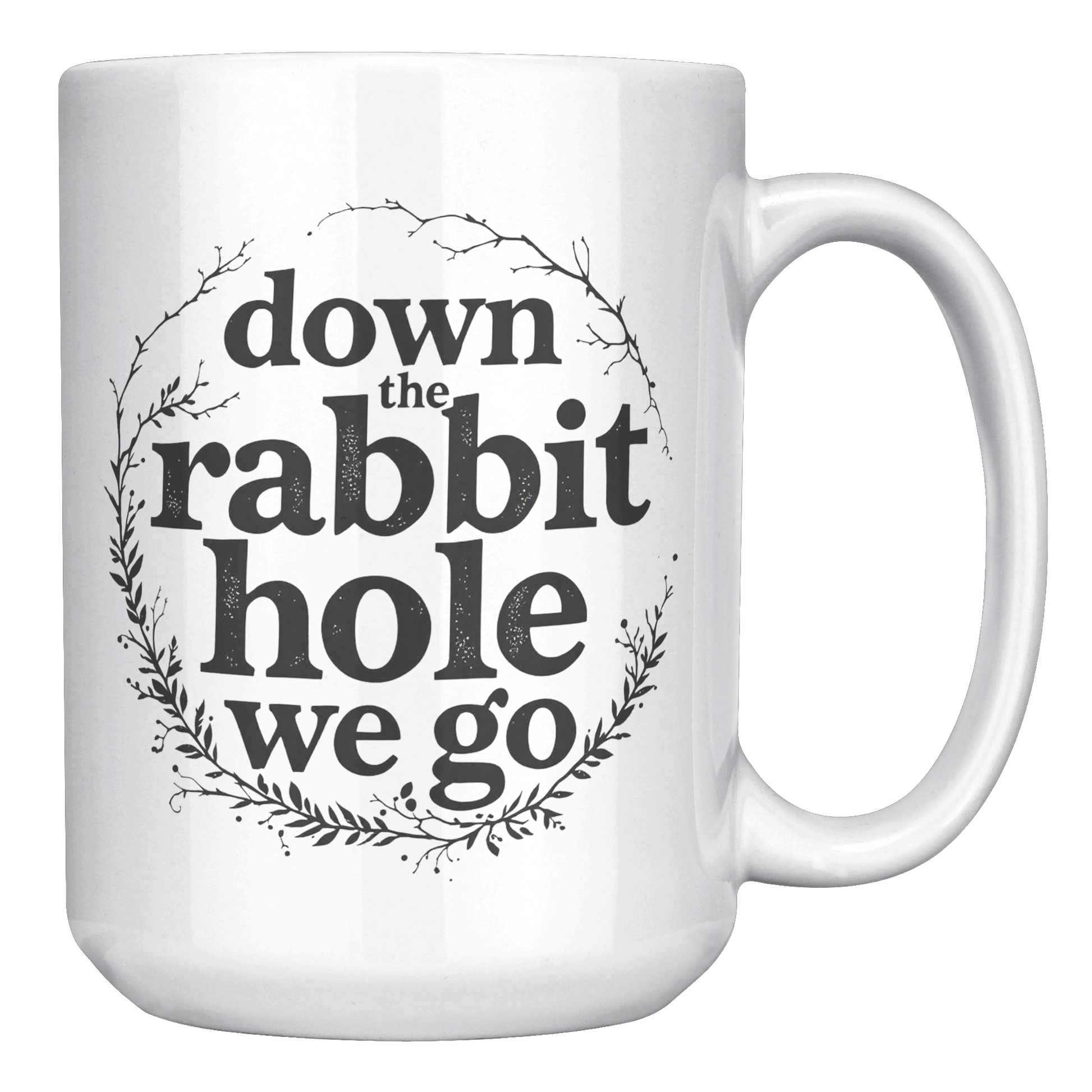Down_the_Rabbit_Hole_15_oz_Mug_15oz_White_RH_Mockup.png_15373678