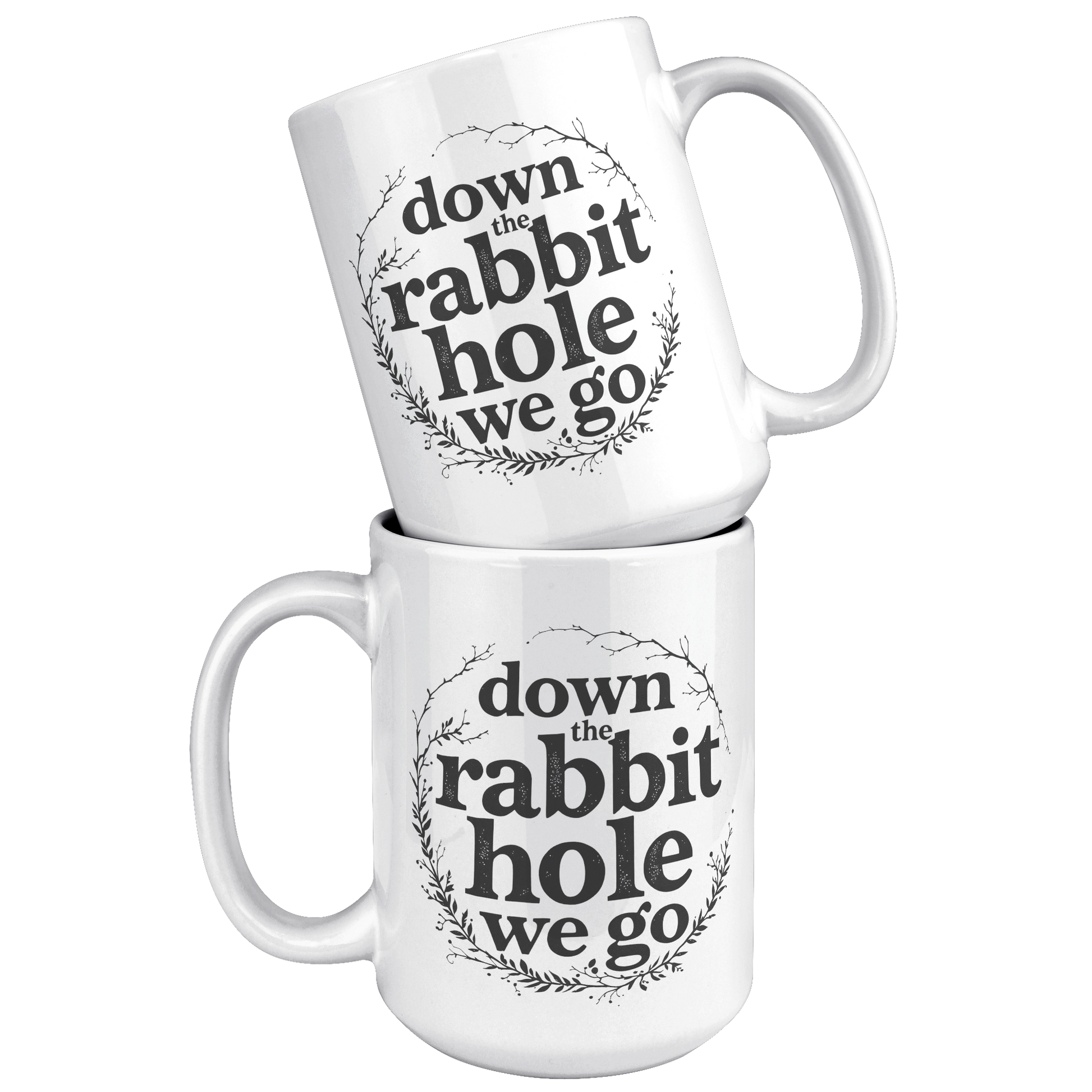 Down_the_Rabbit_Hole_15_oz_Mug_15oz_White_Stacked_Mockup.png_15373675