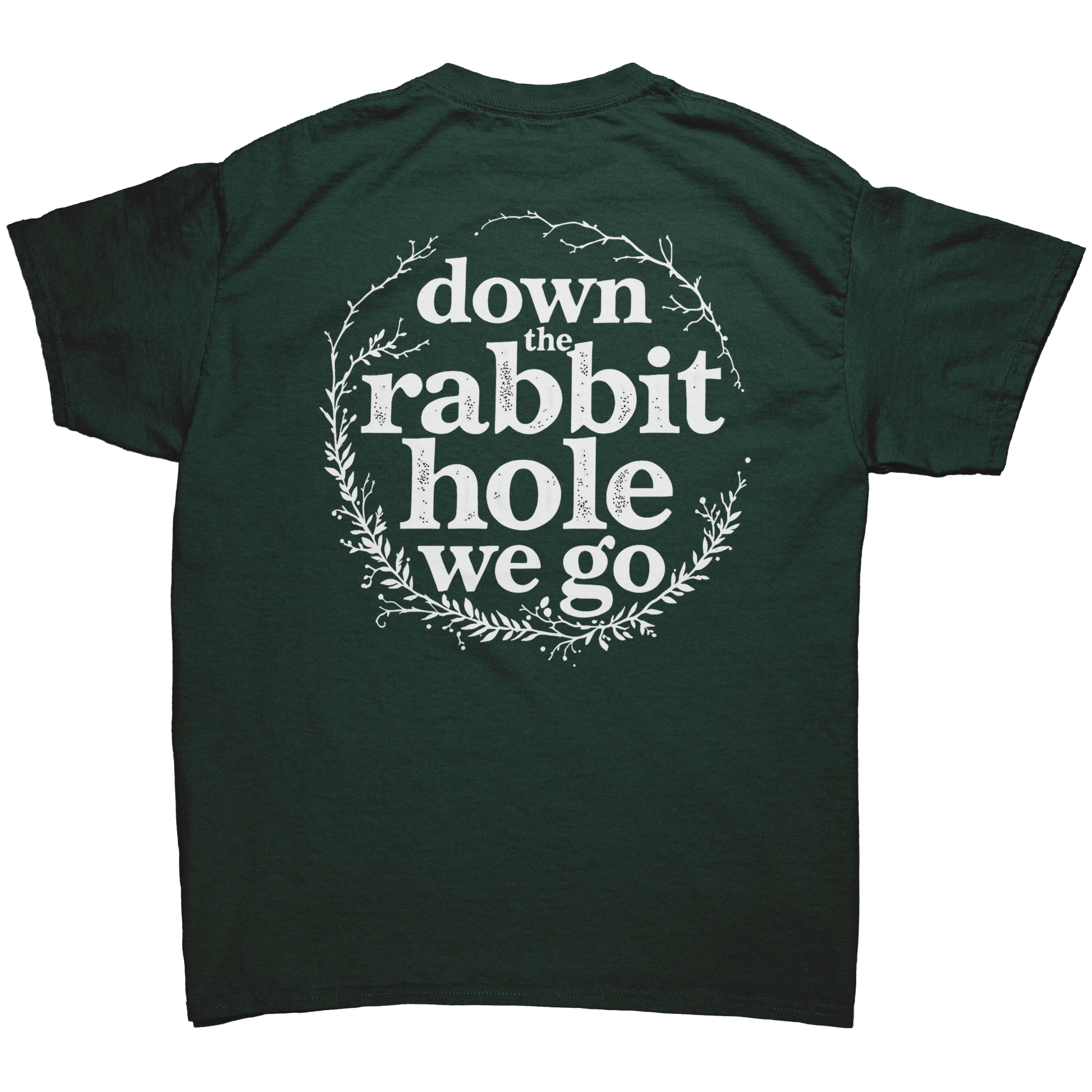 Down_the_Rabbit_Hole_Unisex_T-shirt_Dark_Forest_Green_Back_Mockup.png_15979725