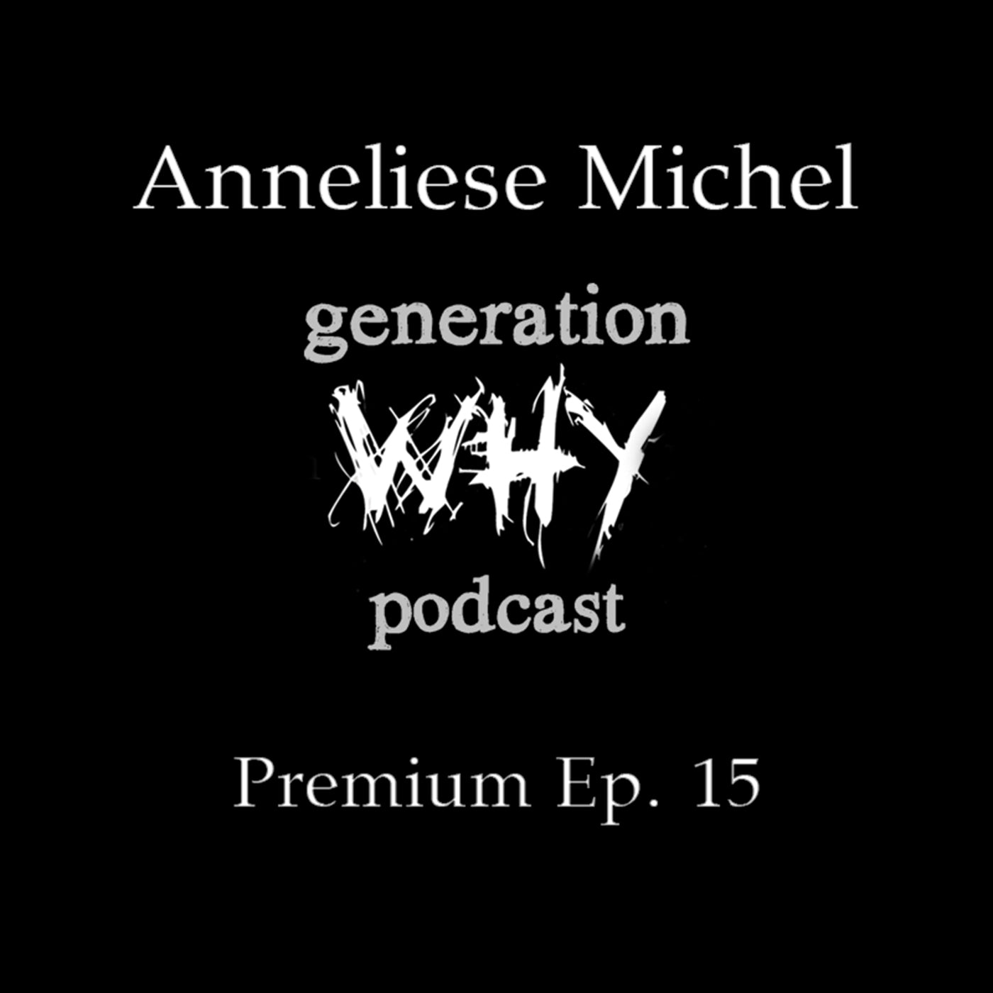 Premium Episode - Anneliese Michel