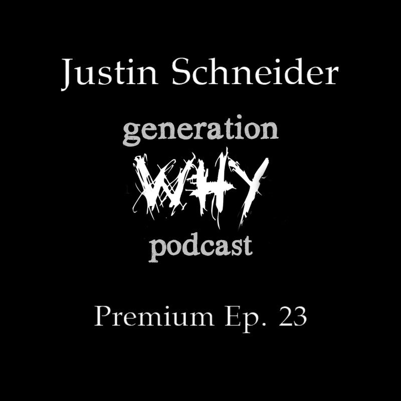 Premium Episode - Justin Schneider