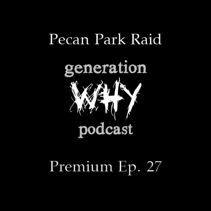 Premium Episode - Pecan Park Raid