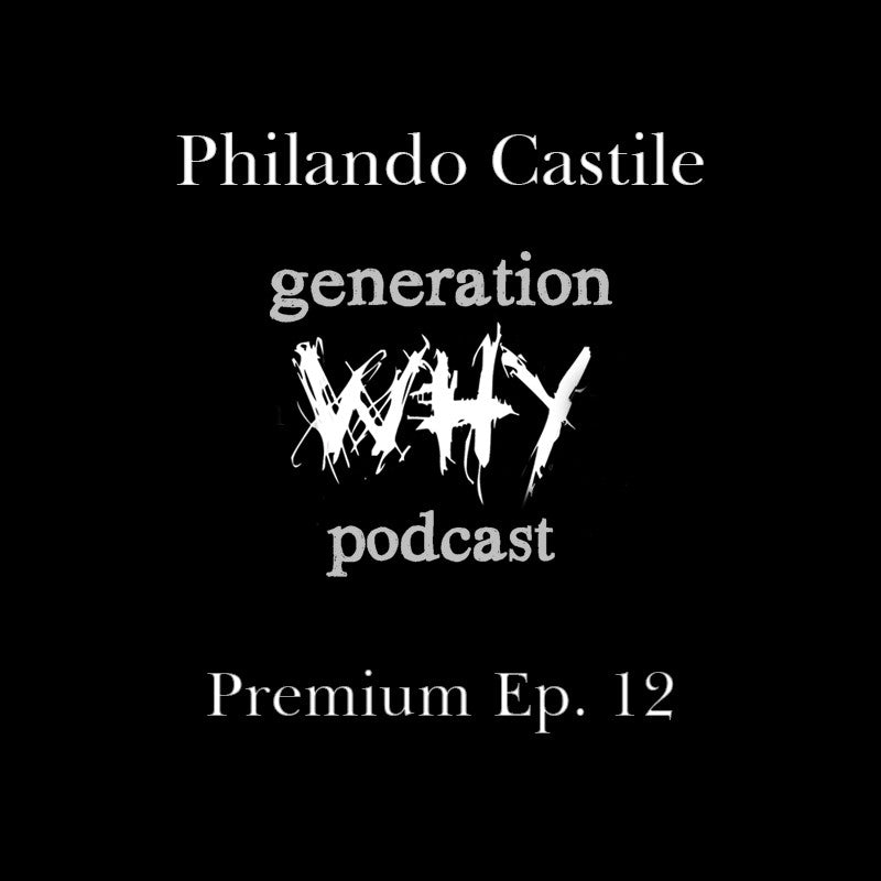 Generation Why Premium Ep Philando Castile
