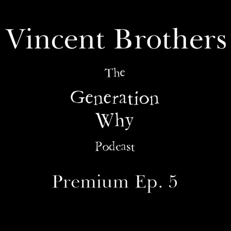 Premium Episode - Vincent Brothers