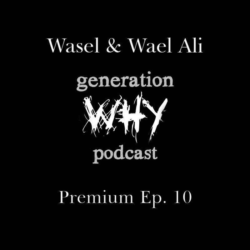 Premium Episode - Wasel and Wael Ali